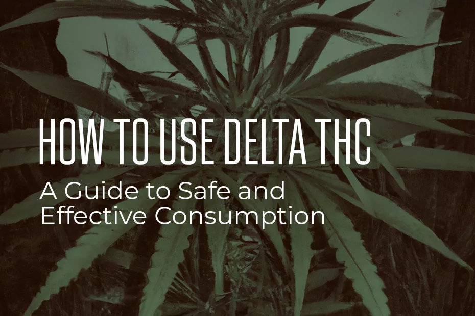 How to Use Delta THC