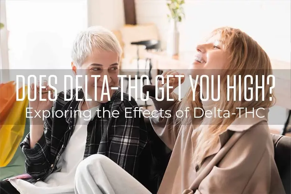 Does Delta-THC Get You High?